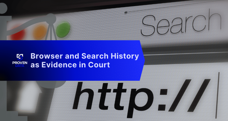 Browser and Search History as Evidence in Legal and Criminal Cases